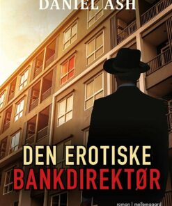 Den Erotiske Bankdirektør - Daniel Ash - Bog