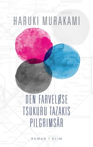 Den Farveløse Tsukuru Tazakis Pilgrimsår - Haruki Murakami - Bog