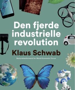Den Fjerde Industrielle Revolution - Klaus Schwab - Bog