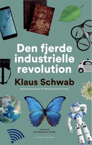 Den Fjerde Industrielle Revolution - Klaus Schwab - Bog