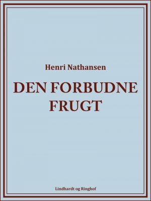 Den Forbudne Frugt - Henri Nathansen - Bog