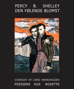 Den Følende Blomst - Percy B. Shelley - Bog