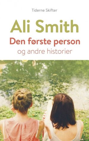 Den Første Person - Ali Smith - Bog