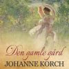 Den Gamle Gård - Johanne Korch - Bog