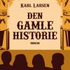 Den Gamle Historie - Karl Larsen - Bog