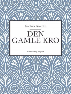 Den Gamle Kro - Sophus Bauditz - Bog