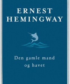 Den Gamle Mand Og Havet - Ernest Hemingway - Bog
