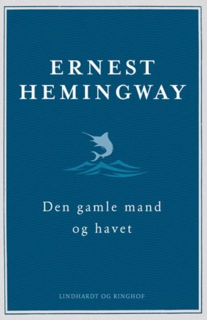 Den Gamle Mand Og Havet - Ernest Hemingway - Bog