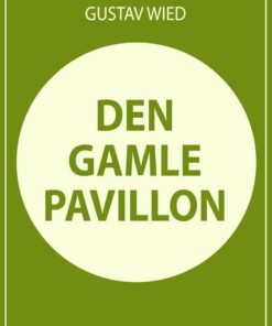 Den Gamle Pavillon - Gustav Wied - Bog