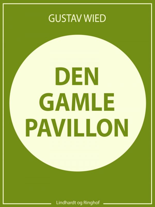 Den Gamle Pavillon - Gustav Wied - Bog