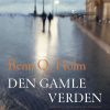Den Gamle Verden - Benn Q. Holm - Bog