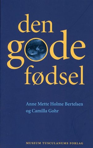 Den Gode Fødsel - Anne Mette Holme Bertelsen - Bog