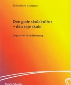 Den Gode Skolekultur - Frode Boye Andersen - Bog