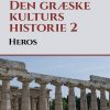 Den Græske Kulturs Historie 2: Heros - Peter P. Rohde - Bog