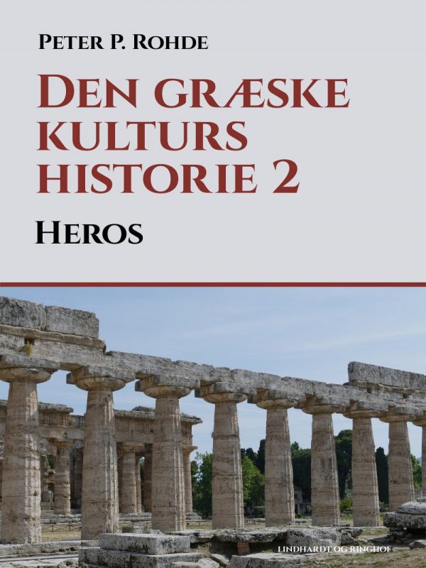 Den Græske Kulturs Historie 2: Heros - Peter P. Rohde - Bog