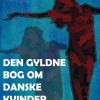 Den Gyldne Bog Om Danske Kvinder - Edith Rode - Bog