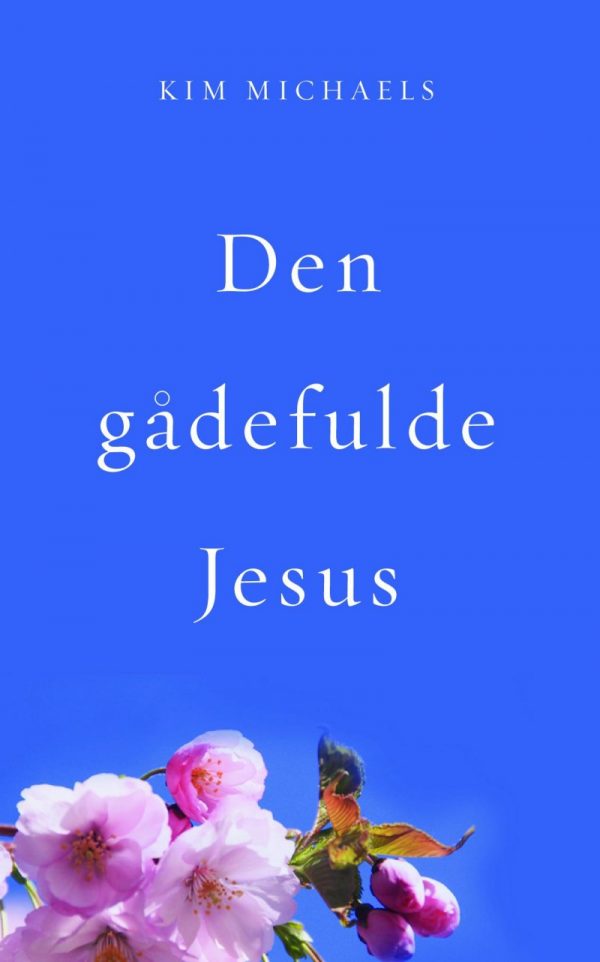 Den Gådefulde Jesus - Kim Michaels - Bog