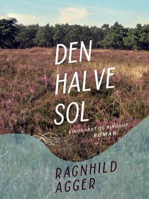 Den Halve Sol - Ragnhild Agger - Bog