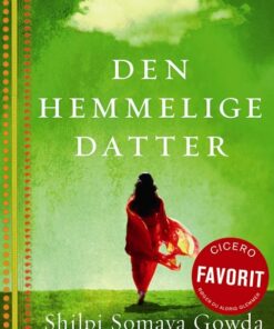 Den Hemmelige Datter - Shilpi Somaya Gowda - Bog