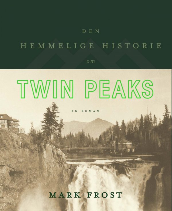 Den Hemmelige Historie Om Twin Peaks - Mark Frost - Bog