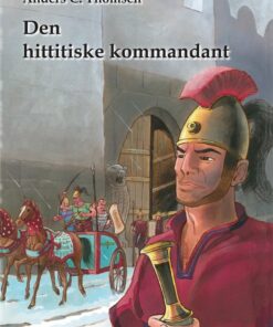 Den Hittitiske Kommandant - Anders C. Thomsen - Bog