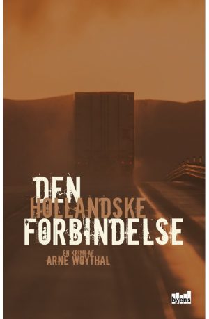 Den Hollandske Forbindelse - Arne Woythal - Bog