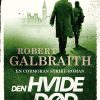 Den Hvide Død - Cormoran Strike 4 - Robert Galbraith - Bog