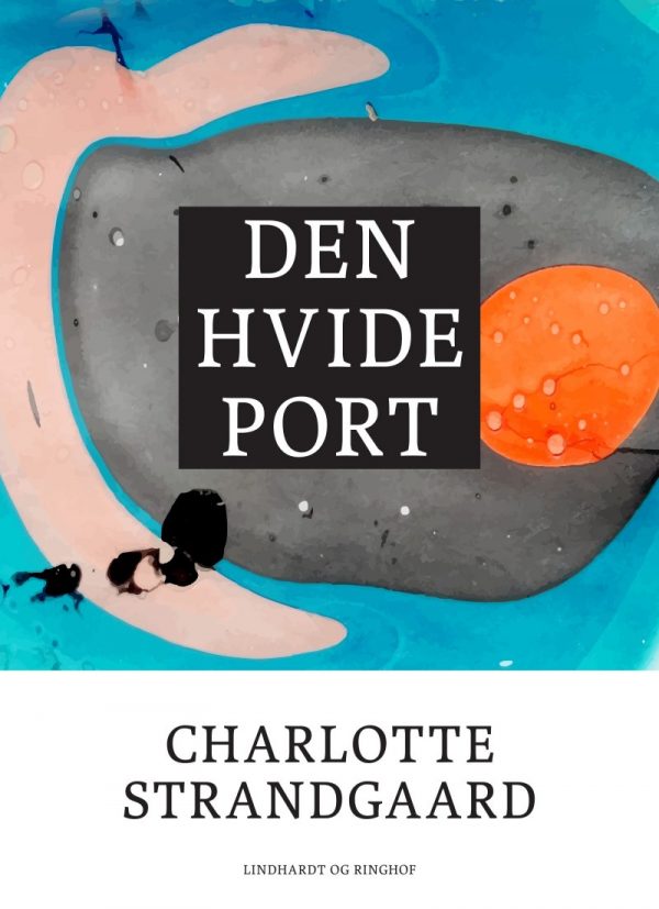 Den Hvide Port - Charlotte Strandgaard - Bog