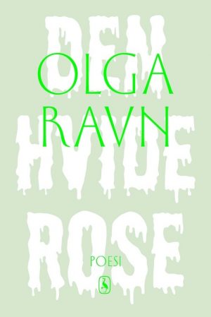 Den Hvide Rose - Olga Ravn - Bog