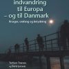 Den Illegale Indvandring Til Europa - Og Til Danmark - Torben Tranæs - Bog