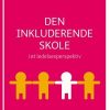 Den Inkluderende Skole I Et Ledelsesperspektiv - Rasmus Alenkær - Bog