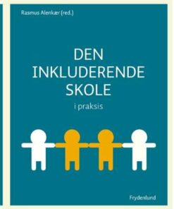 Den Inkluderende Skole I Praksis - Rasmus Alenkær - Bog