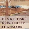 Den Keltiske Kristendom i Danmark (Bog)