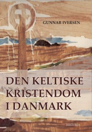 Den Keltiske Kristendom i Danmark (Bog)