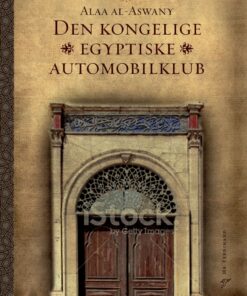 Den Kongelige Egyptiske Automobilklub - Alaa Al-aswany - Bog