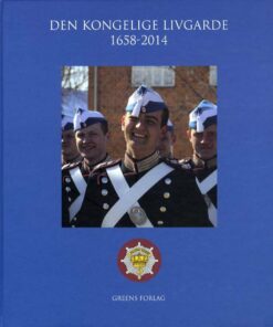 Den Kongelige Livgarde 1658-2014 - Jesper Gram-andersen - Bog