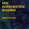 Den Korsfæstede Budding - Simon Grotrian - Bog