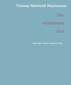 Den Korsfæstede Gud - Thomas Reinholdt Rasmussen - Bog