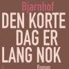 Den Korte Dag Er Lang Nok - Karl Bjarnhof - Bog