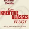 Den Kreative Klasses Flugt - Richard Florida - Bog