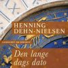 Den Lange Dags Dato - Henning Dehn-nielsen - Bog