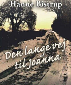 Den Lange Vej Til Joanna - Hanne Bistrup - Bog
