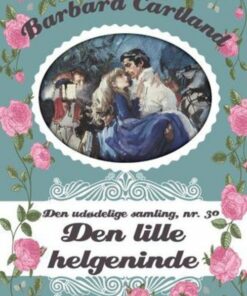 Den Lille Helgeninde - Barbara Cartland - Bog