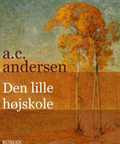 Den Lille Højskole - A. C. Andersen - Bog