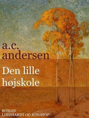 Den Lille Højskole - A. C. Andersen - Bog