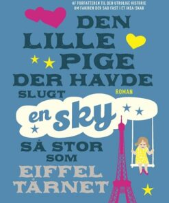 Den Lille Pige Der Havde Slugt En Sky Så Stor Som Eiffeltårnet - Romain Puértolas - Bog