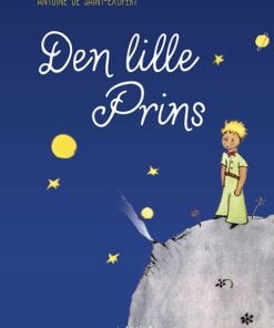 Den Lille Prins - Antoine De Saint-exupéry - Bog