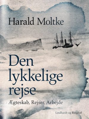 Den Lykkelige Rejse - Harald Moltke - Bog