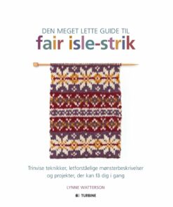 Den Meget Lette Guide Til Fair Isle Strik - Lynne Watterson - Bog