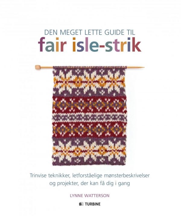 Den Meget Lette Guide Til Fair Isle Strik - Lynne Watterson - Bog